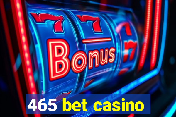 465 bet casino